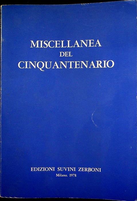 Miscellanea del cinquantenario = Die Stellung der italienischen Avantgarde in der Entwicklung der neuen Musik: Simposion des Instituts fur Wertungsforshung in Graz - copertina