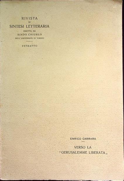 Verso la ”Gerusalemme liberata”. Estratto originale da: ”Rivista di sintesi letteraria” a. 3 1937, n. 2 - Enrico Carrara - copertina