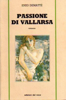 Passione di Vallarsa: romanzo - Enzo Demattè - copertina