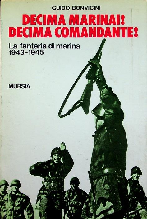 Decima marinai: Decima comandante: la fanteria di marina, 1943-45. Testimonianze fra cronaca e storia 153