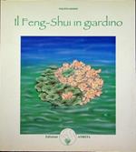Il feng-shui in giardino. Traduzione di Elena Ganelli. Copertina di Beppe Viello. Energie. Un soffio di luce