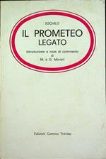 Il Prometeo legato. Introduzione e note di commento di M. e G. Morani