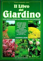 Il libro del giardino: guida pratica illustrata alla progettazione e alla coltivazione