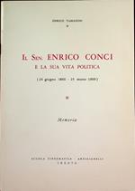 Il sen. Enrico Conci e la sua vita politica: 24 giugno 1866-25 marzo 1960: memoria