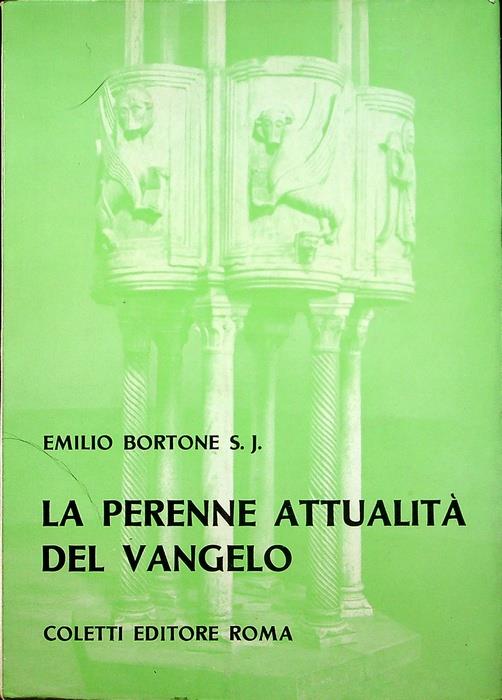 La perenne attualita del Vangelo: commento ai Vangeli festivi