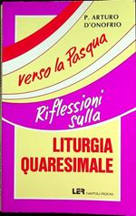La liturgia quaresimale: ciclo festivo A-B-C secondo il Lezionario: giorno dopo giorno verso Pasqua. Sul front.: Nuova edizione