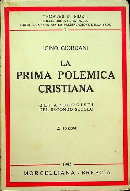 La prima polemica cristiana. 2. ed. Fortes in fide 2 - Igino Giordani - copertina