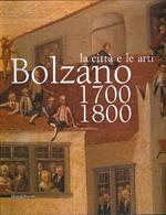 Bolzano, 1700-1800: la città e le arti