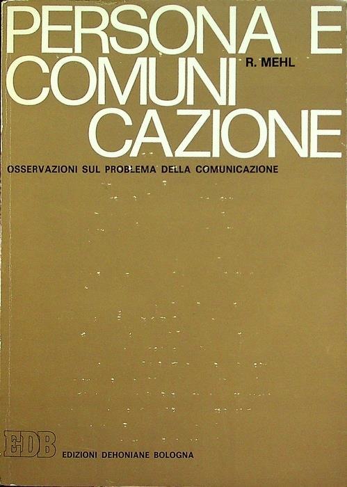 Persona e comunicazione: osservazioni sul problema della comunicazione - Roger Mehl - copertina