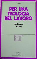 Per una teologia del lavoro nell’epoca attuale