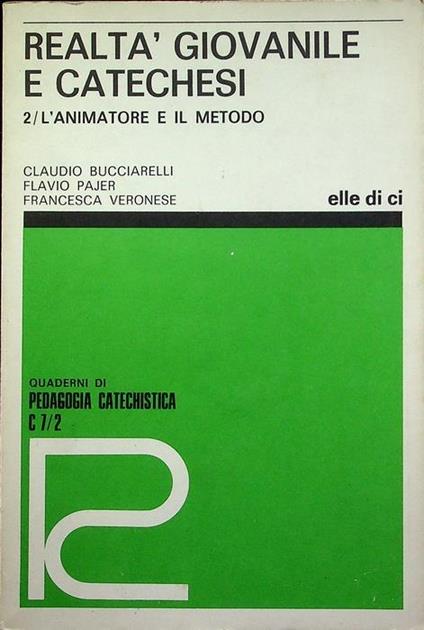 Realtà giovanile e catechesi: 2. L’animatore e il metodo - Claudio Bucciarelli - copertina