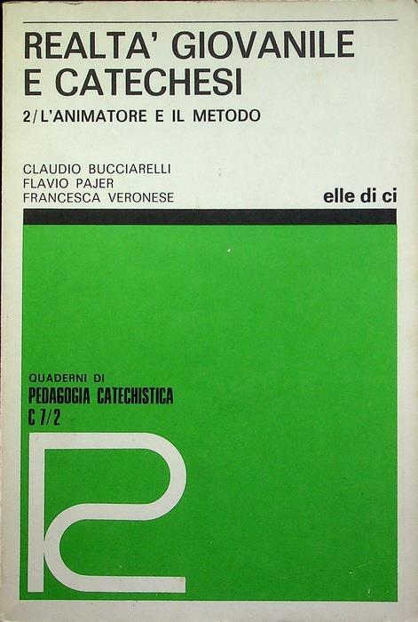 Realtà giovanile e catechesi: 2. L’animatore e il metodo - Claudio Bucciarelli - copertina