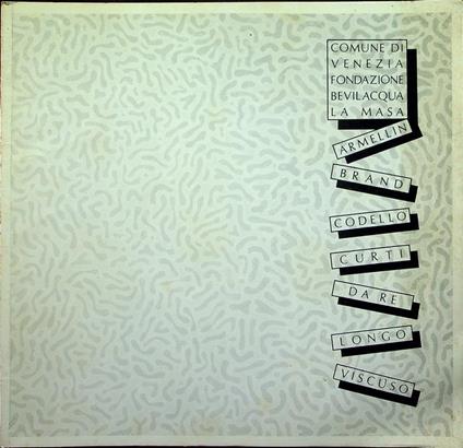 Artisti vincitori della borsa di studio Fondazione Bevilacqua La Masa: 65. Collettiva: Brigitte Brand 67. Collettiva: Maurizio Armellin, Mariarita Codello, Riccardo Curti, Antonio De Re, Massimiliano Longo, Loretta Viscuso: 25 agosto-9 settembre 198 - copertina