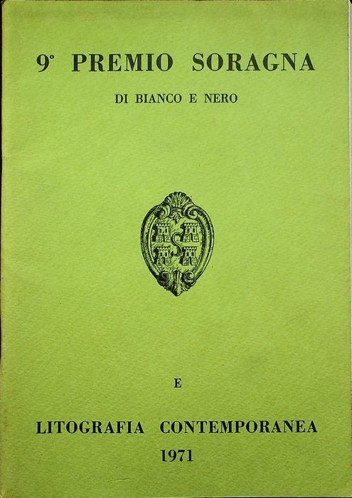 9° Premio Soragna di bianco e nero e litografia contemporanea 1971 - Atanasio Soldati - copertina