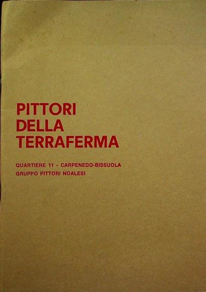 Pittori della terraferma: quartiere 11 Carpenedo-Bissuola, Gruppo pittori noalesi: Galleria Bevilacqua La Masa, Venezia 20-31 maggio 1980 - copertina
