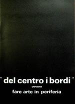 Del centro i bordi ovvero fare arte in periferia: Max Gaudenzi, Tullio Gasperi, Romano Furlani, Silvio Alchini: Baselga di Piné, 21 aprile - 1 maggio 1984