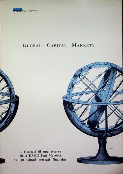 Global capital markets: i risultati di una ricerca della KPMG Peat Marwick sui principali mercati finanziari - copertina