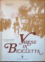 Varese in bicicletta: cento anni di pedalate da Ganna a Panizza