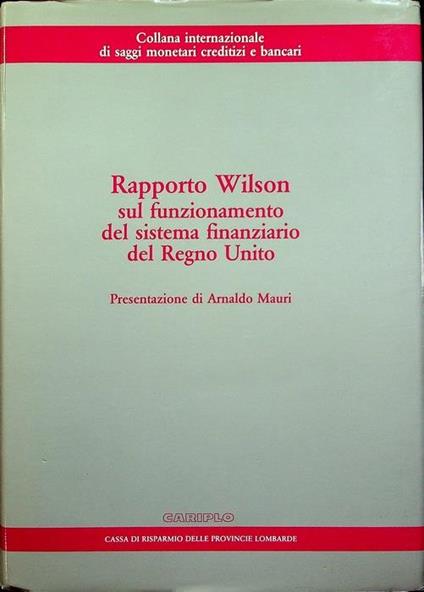 Rapporto Wilson sul finanziamento del sistema finanziario del Regno Unito - Arnaldo Mauri - copertina