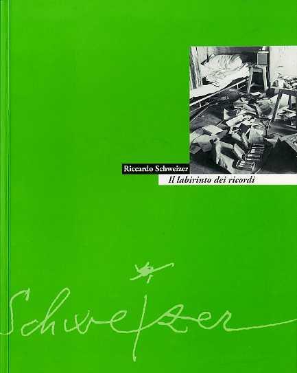 Il labirinto dei ricordi: settant'anni di immagini su Riccardo Schweizer - copertina