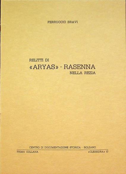 Relitti di Aryas-Rasenna nella Rezia - Ferruccio Bravi - copertina