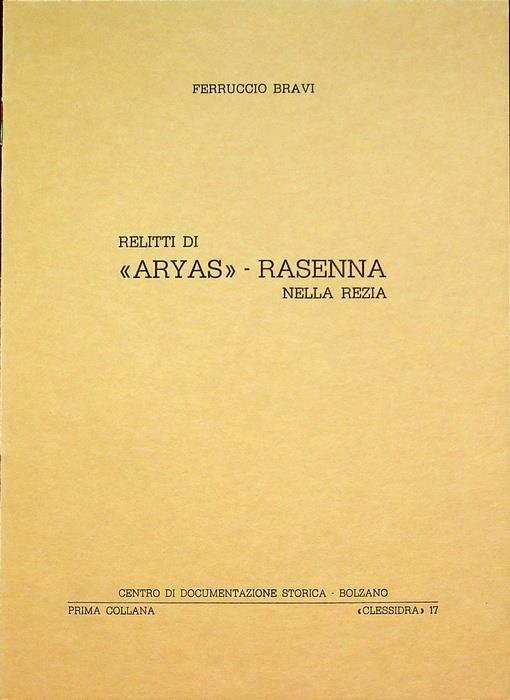 Relitti di Aryas-Rasenna nella Rezia - Ferruccio Bravi - copertina