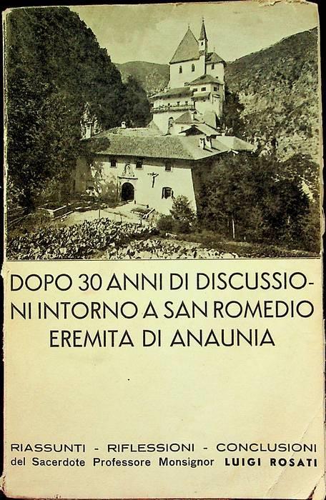 Dopo trent’anni di discussioni intorno a S. Romedio eremita d’Anaunia: riassunti, riflessioni, conclusioni - Luigi Rosati - copertina