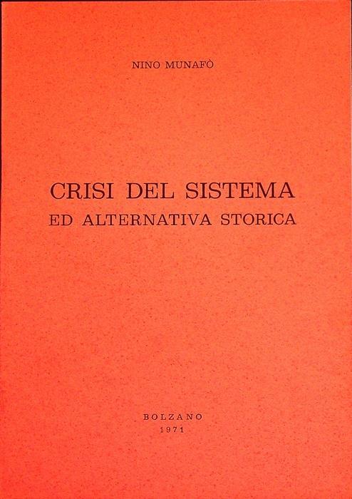 Crisi del sistema ed alternativa storica - Nino Munafo - copertina