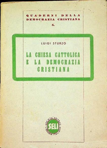 La Chiesa cattolica e la Democrazia cristiana - Luigi Sturzo - copertina