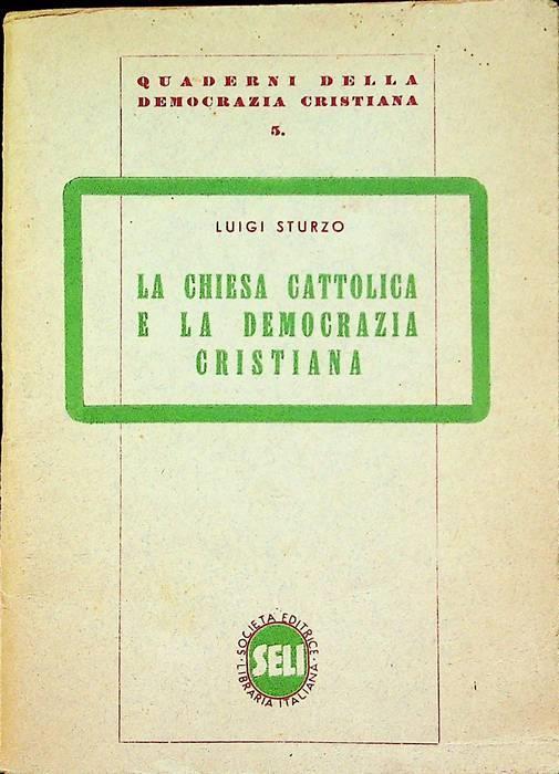 La Chiesa cattolica e la Democrazia cristiana - Luigi Sturzo - copertina