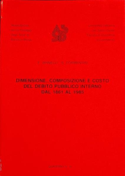 Dimensione, composizione e costo del debito pubblico interno dal 1861 al 1985 - Franco Spinelli - copertina