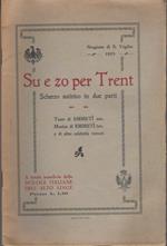 Stagione di S. Vigilio 1923: Su e zo per Trent: scherzo satirico in due parti