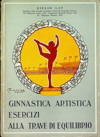 Ginnastica artistica: esercizi alla trave di equilibrio - Giulio Lay - copertina