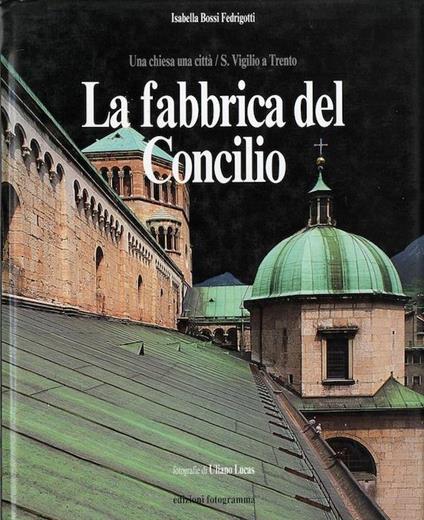 La fabbrica del Concilio - Isabella Bossi Fedrigotti - copertina