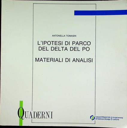 L’ipotesi di parco del delta del Po: materiali di analisi - Antonella Tomasin - copertina