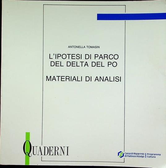 L’ipotesi di parco del delta del Po: materiali di analisi - Antonella Tomasin - copertina