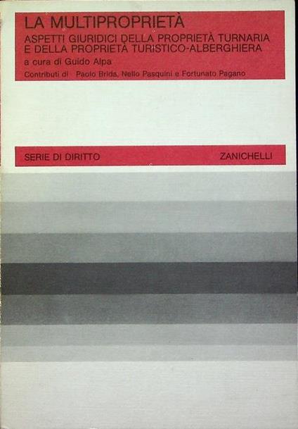 La multiproprietà: aspetti giuridici della proprietà turnaria e della proprietà turistico-alberghiera - Fortunato Pagano - copertina