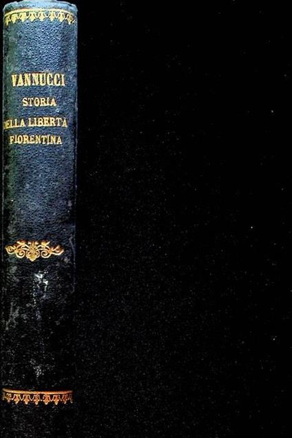 I primi tempi della libertà fiorentina - Atto Vannucci - copertina