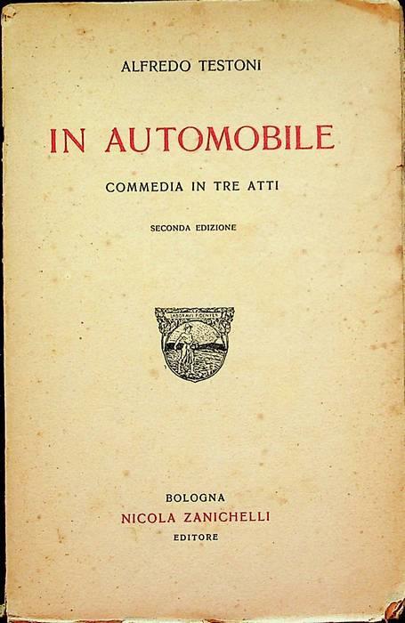In automobile: commedia in tre atti - Alfredo Testoni - copertina