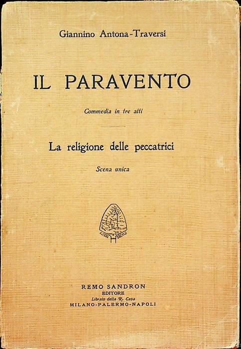 Il paravento - La religione delle peccatrici: commedia in tre atti: scena unica - Giannino Antona Traversi Grismondi - copertina