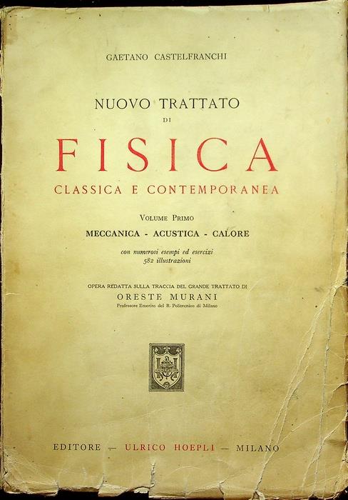 Nuovo trattato di fisica classica e contemporanea: 1. Meccanica, acustica, calore: con numerosi esempi ed esercizi