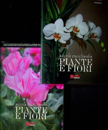Piccola enciclopedia piante e fiori: guida pratica per il giardino e l’orto: I. Guida pratica per il giardino e per l’orto II. Guida pratica per balcone e per interno - copertina