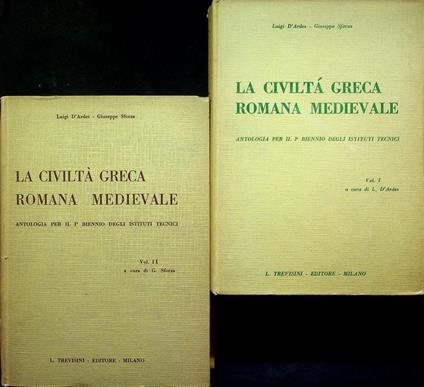 La civiltà greca, romana, medievale: antologia per il primo biennio degli istituti tecnici: 1. La civiltà greca e romana fino al principato di Augusto 2. Dal principato di Augusto all’epoca dei Comuni - Luigi D’Ardes - copertina