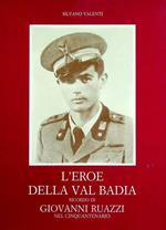 L’eroe della Val Badia: ricordo di Giovanni Ruazzi nel cinquantenario