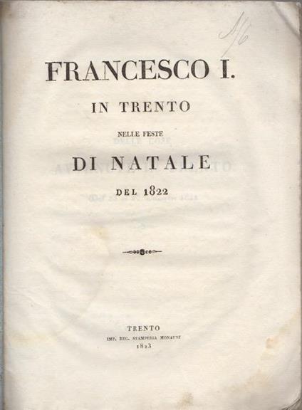 Francesco I in Trento nelle feste di Natale del 1822 - copertina