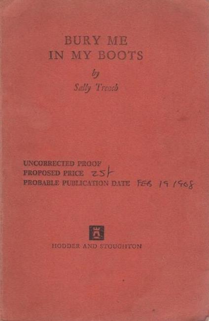 Bury Me in My Boots - UNCORRECTED PROOF - PROBABLE PUBBLICATION DATE: FEB 19 1968 - Sally Trench - copertina