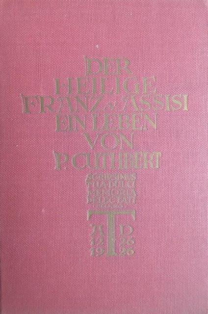 Der heilige Franz von Assisi: eine Lebensgeschichte - Cuthbert Da Brighton - copertina
