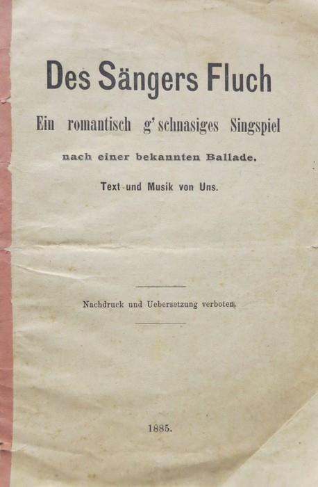 Des Sängers Fluch: ein romantisch g’schnasiges Singspiel nach einer bekannten Ballade