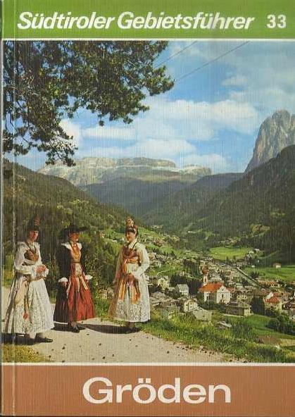 Gröden. St. Ulrich, St. Christina, Wolkenstein, Pufels, Überwasser, Runggaditsch - Bruno Mahlknecht - copertina