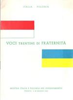 Voci trentine di fraternità: mostra Italia e Polonia nel Risorgimento: Trento 5-20 marzo 1962